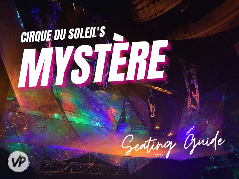 Where to sit at the Mystere show